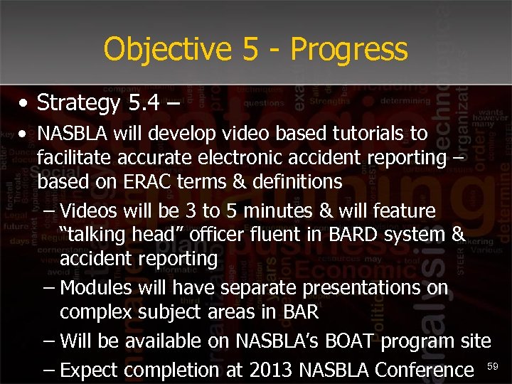 Objective 5 - Progress • Strategy 5. 4 – • NASBLA will develop video