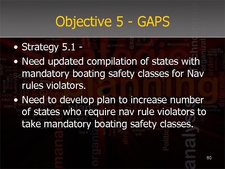 Objective 5 - GAPS • Strategy 5. 1 • Need updated compilation of states