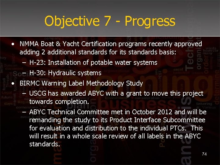 Objective 7 - Progress • NMMA Boat & Yacht Certification programs recently approved adding