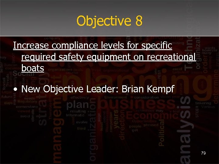 Objective 8 Increase compliance levels for specific required safety equipment on recreational boats •