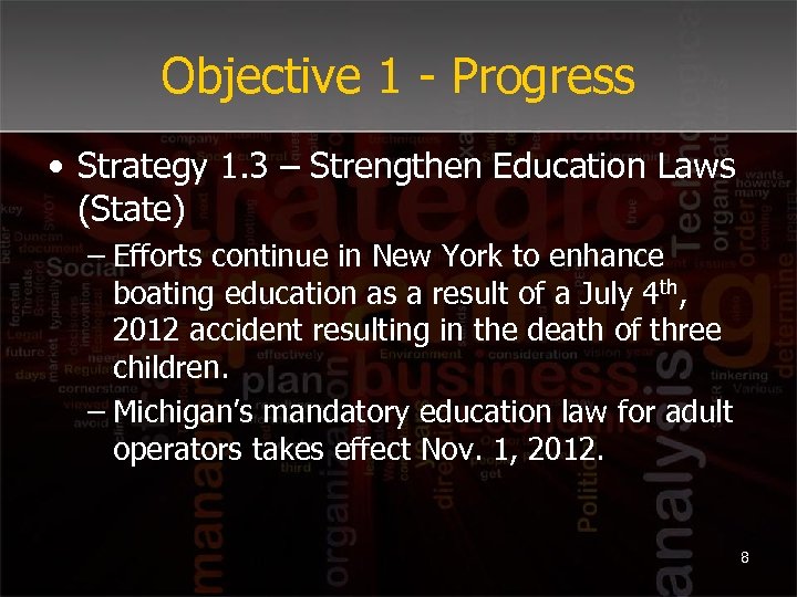Objective 1 - Progress • Strategy 1. 3 – Strengthen Education Laws (State) –