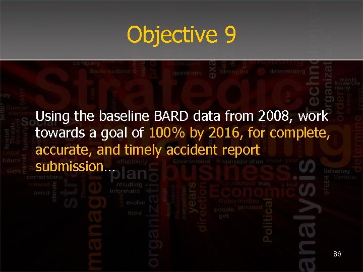 Objective 9 Using the baseline BARD data from 2008, work towards a goal of