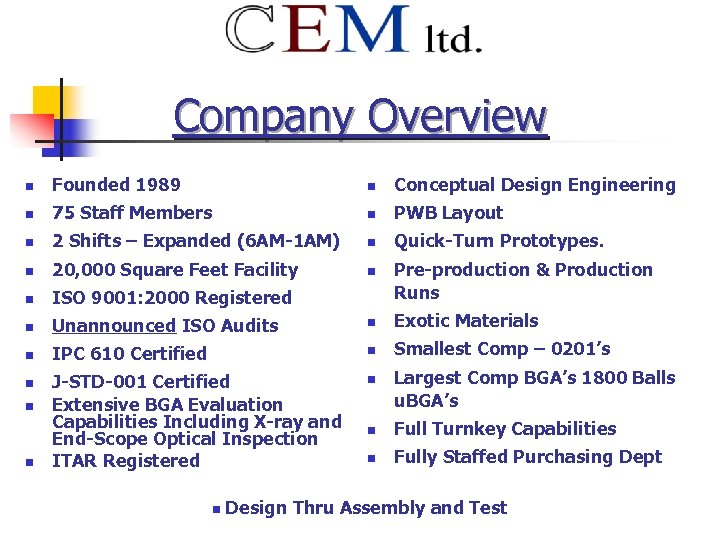 Company Overview n Founded 1989 n Conceptual Design Engineering n 75 Staff Members n