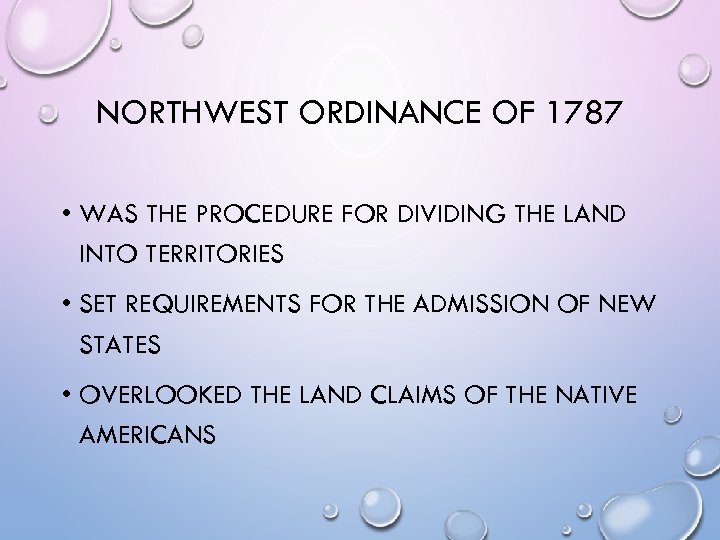 NORTHWEST ORDINANCE OF 1787 • WAS THE PROCEDURE FOR DIVIDING THE LAND INTO TERRITORIES