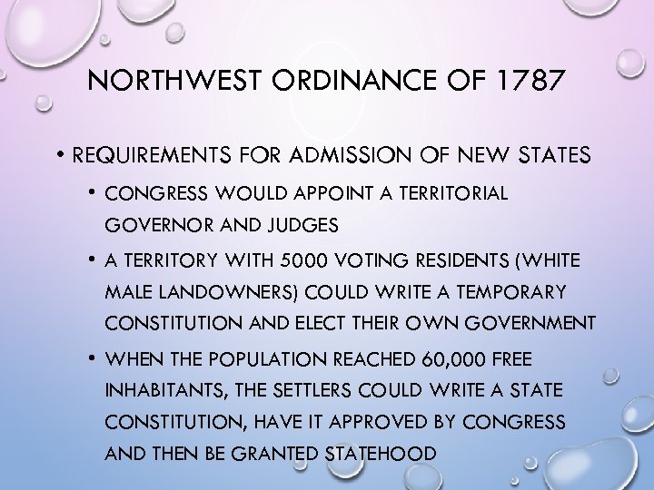 NORTHWEST ORDINANCE OF 1787 • REQUIREMENTS FOR ADMISSION OF NEW STATES • CONGRESS WOULD