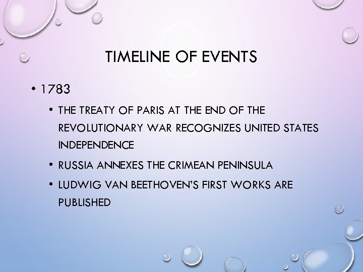 TIMELINE OF EVENTS • 1783 • THE TREATY OF PARIS AT THE END OF