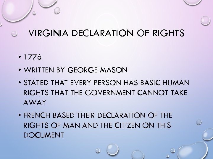 VIRGINIA DECLARATION OF RIGHTS • 1776 • WRITTEN BY GEORGE MASON • STATED THAT