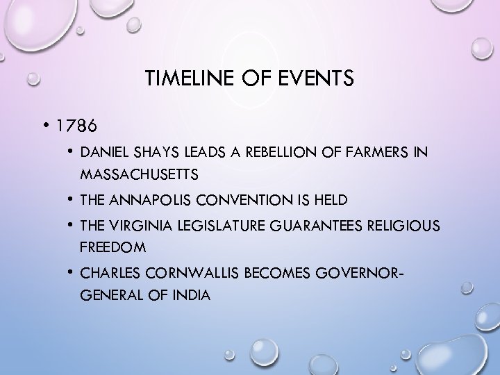 TIMELINE OF EVENTS • 1786 • DANIEL SHAYS LEADS A REBELLION OF FARMERS IN
