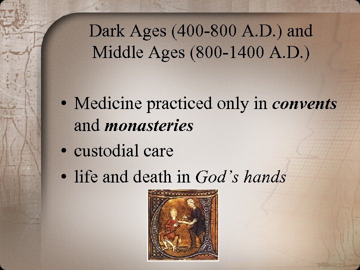 Dark Ages (400 -800 A. D. ) and Middle Ages (800 -1400 A. D.