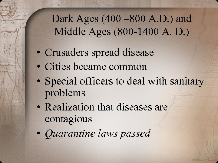 Dark Ages (400 – 800 A. D. ) and Middle Ages (800 -1400 A.