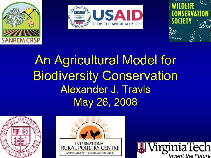 An Agricultural Model for Biodiversity Conservation Alexander J. Travis May 26, 2008 