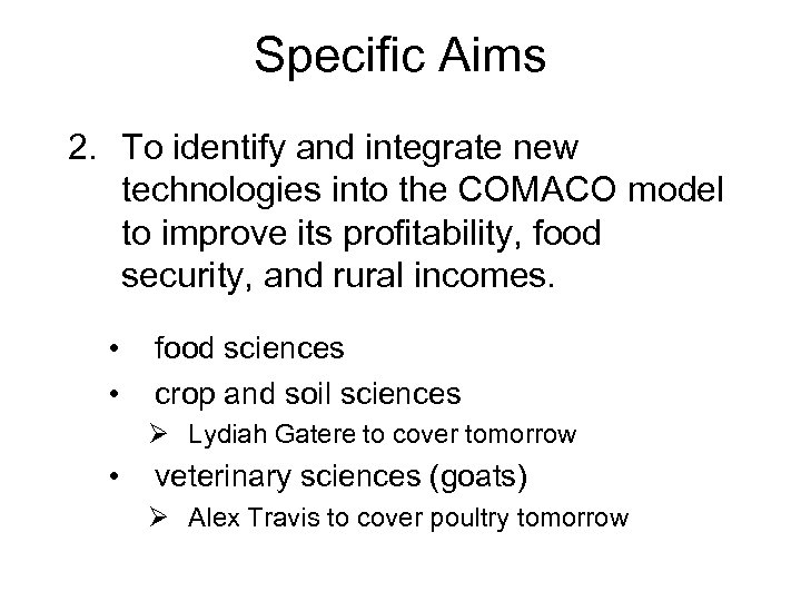 Specific Aims 2. To identify and integrate new technologies into the COMACO model to