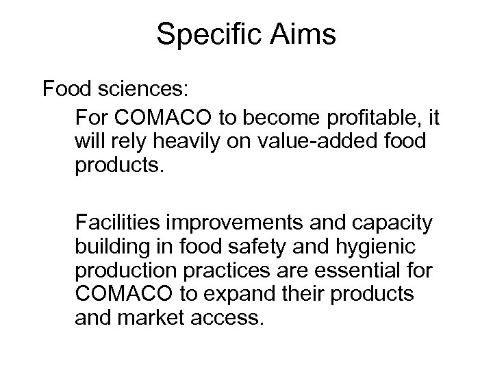 Specific Aims Food sciences: For COMACO to become profitable, it will rely heavily on