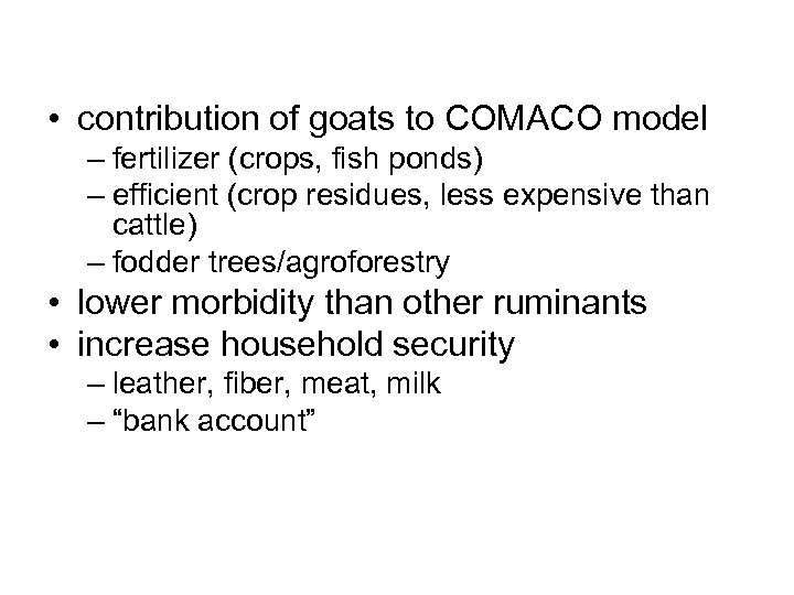  • contribution of goats to COMACO model – fertilizer (crops, fish ponds) –