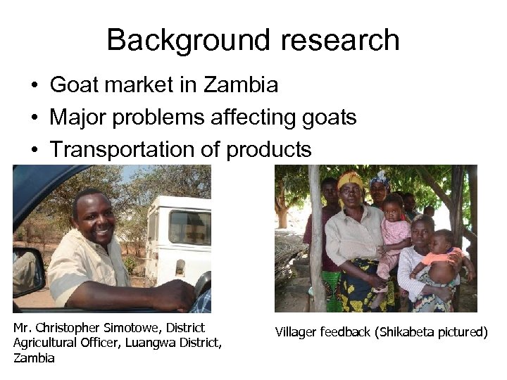 Background research • Goat market in Zambia • Major problems affecting goats • Transportation