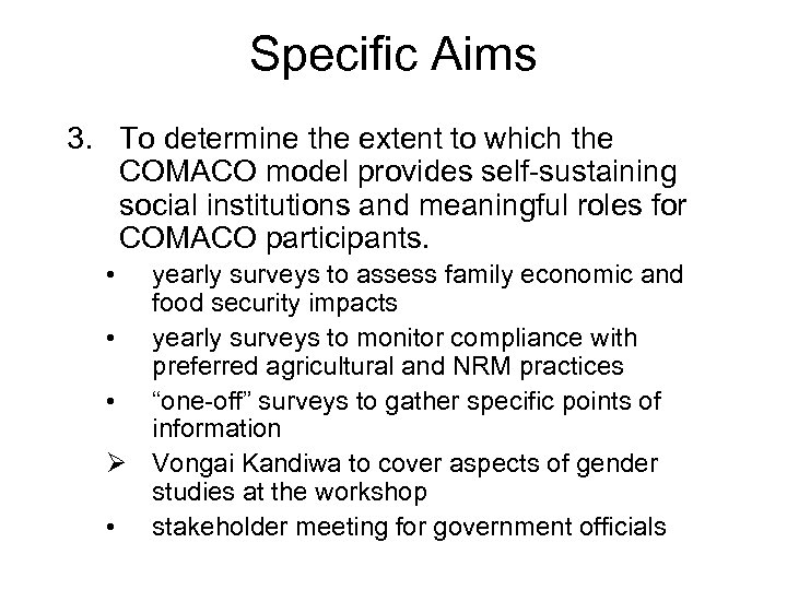 Specific Aims 3. To determine the extent to which the COMACO model provides self-sustaining