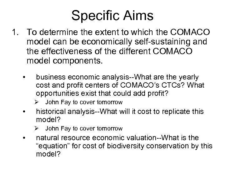 Specific Aims 1. To determine the extent to which the COMACO model can be
