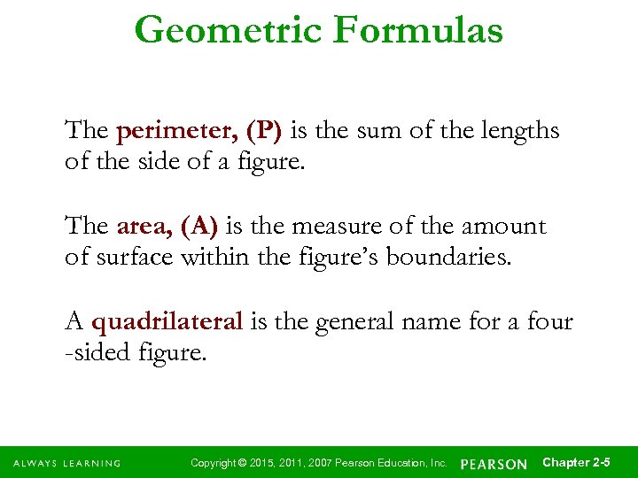 Geometric Formulas The perimeter, (P) is the sum of the lengths of the side