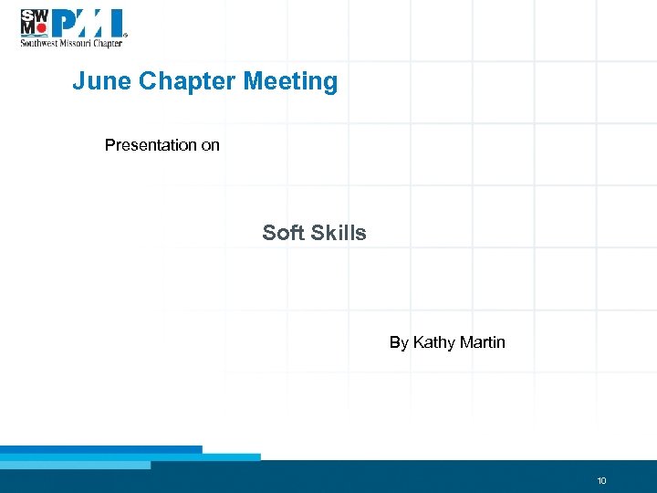 June Chapter Meeting Presentation on Soft Skills By Kathy Martin 10 