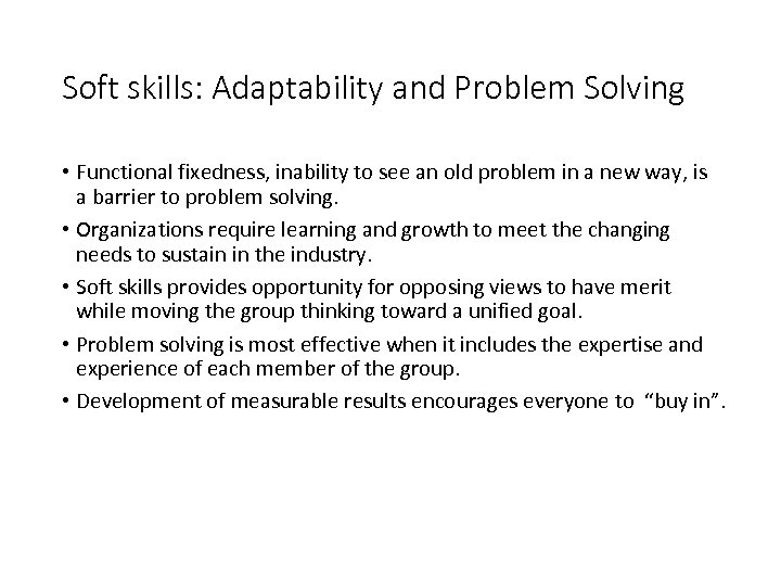 Soft skills: Adaptability and Problem Solving • Functional fixedness, inability to see an old