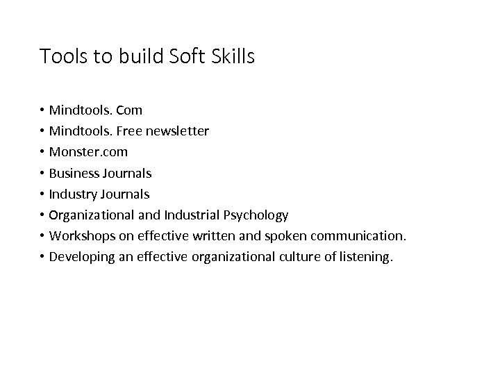 Tools to build Soft Skills • Mindtools. Com • Mindtools. Free newsletter • Monster.