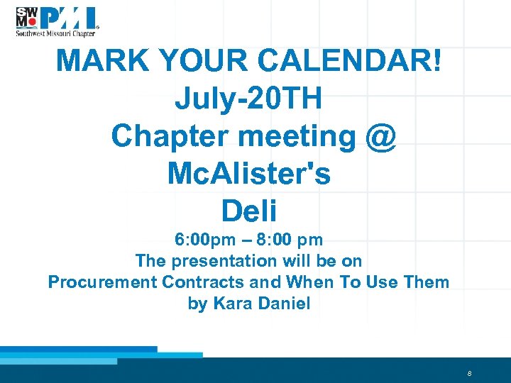 MARK YOUR CALENDAR! July-20 TH Chapter meeting @ Mc. Alister's Deli 6: 00 pm