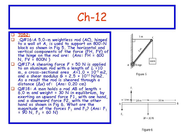 Ch-12 q T 052: q Q#16: A 5. 0 -m weightless rod (AC), hinged
