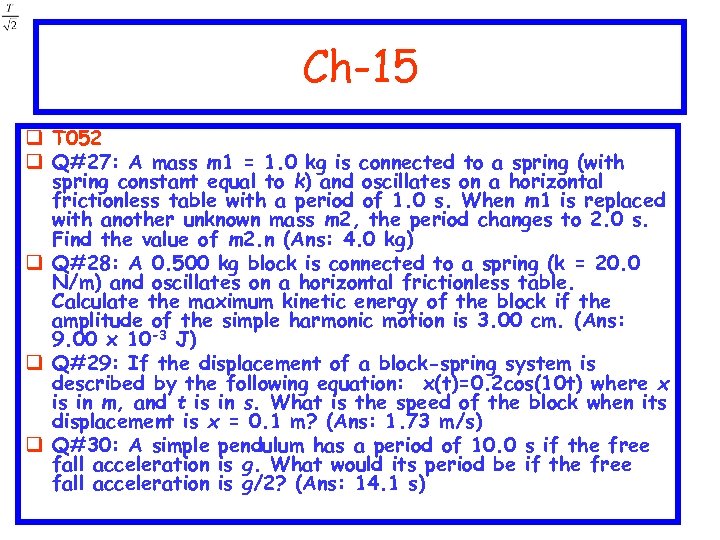 Ch-15 q T 052 q Q#27: A mass m 1 = 1. 0 kg