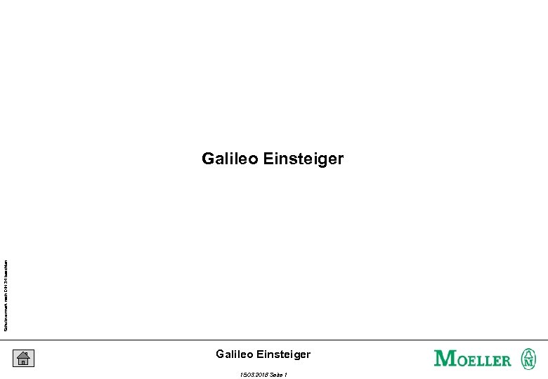 Schutzvermerk nach DIN 34 beachten Galileo Einsteiger 15. 03. 2018 Seite 1 