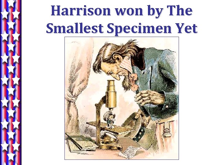 Harrison won by The Smallest Specimen Yet 