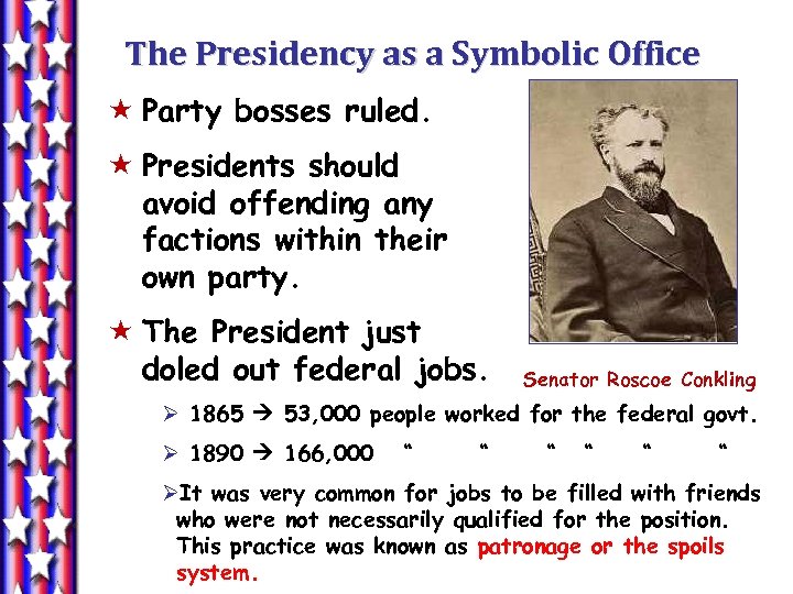 The Presidency as a Symbolic Office « Party bosses ruled. « Presidents should avoid