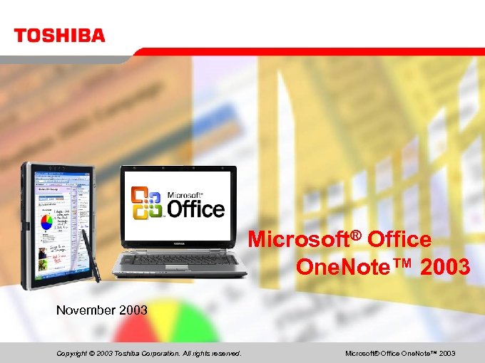 Microsoft® Office One. Note™ 2003 November 2003 Copyright © 2003 Toshiba Corporation. All rights