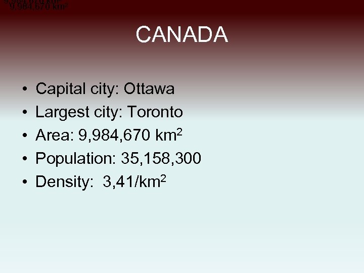 9, 984, 670 km 2 2 9, 984, 670 km CANADA • • •