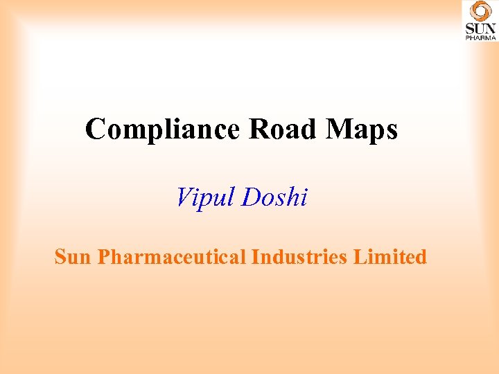 Compliance Road Maps Vipul Doshi Sun Pharmaceutical Industries Limited 