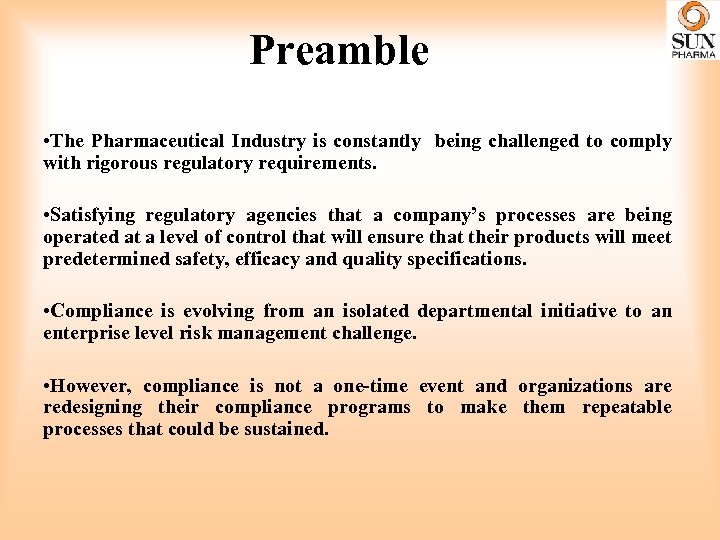 Preamble • The Pharmaceutical Industry is constantly being challenged to comply with rigorous regulatory