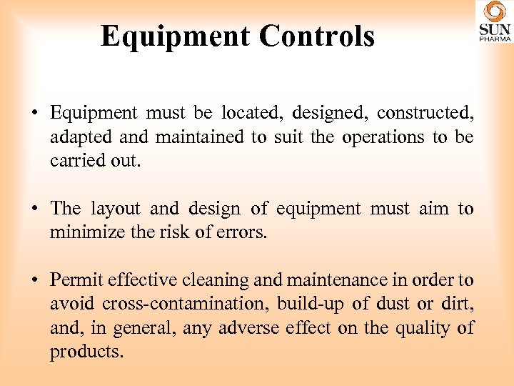 Equipment Controls • Equipment must be located, designed, constructed, adapted and maintained to suit