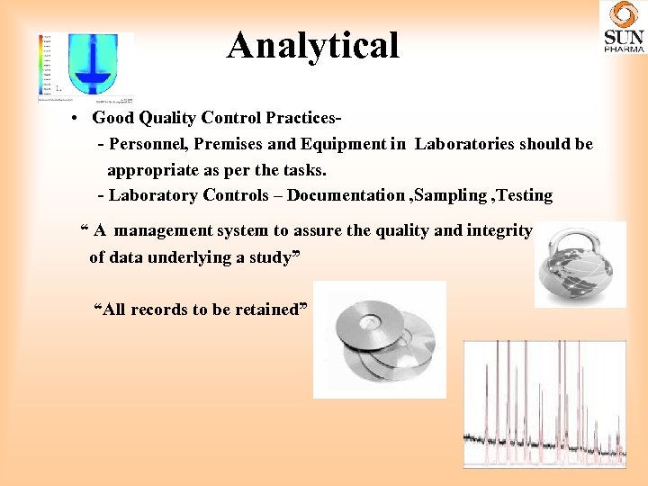 Analytical • Good Quality Control Practices- Personnel, Premises and Equipment in Laboratories should be