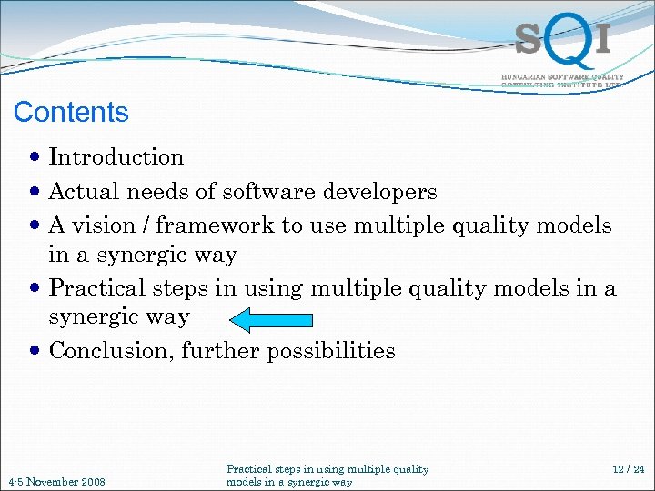 Contents Introduction Actual needs of software developers A vision / framework to use multiple