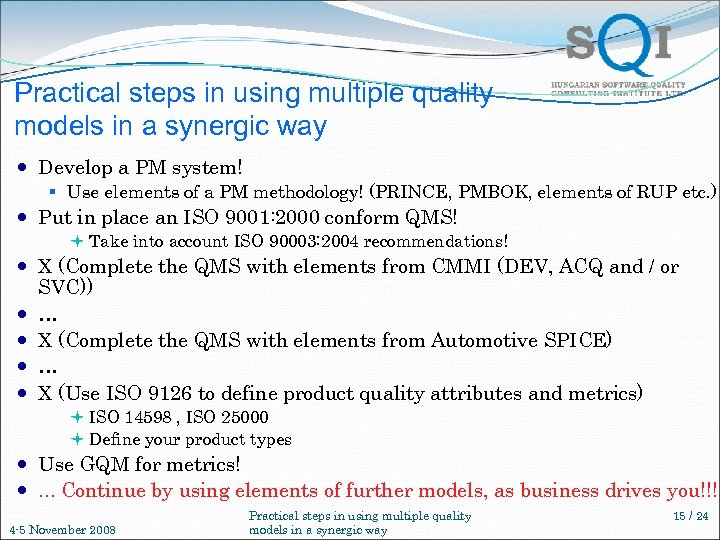 Practical steps in using multiple quality models in a synergic way Develop a PM