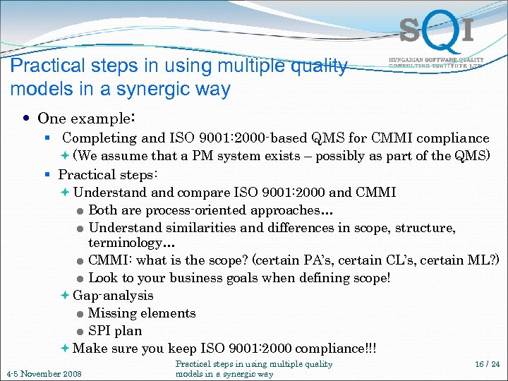 Practical steps in using multiple quality models in a synergic way One example: §