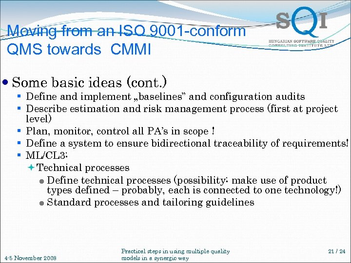 Moving from an ISO 9001 -conform QMS towards CMMI Some basic ideas (cont. )
