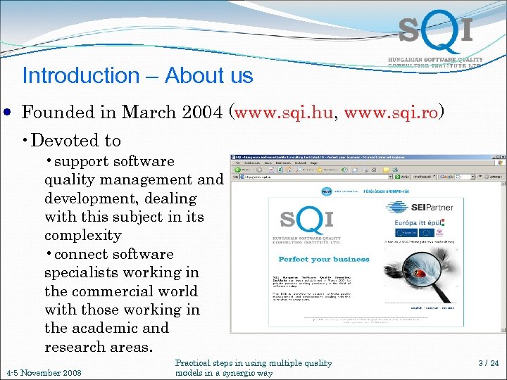 Introduction – About us Founded in March 2004 (www. sqi. hu, www. sqi. ro)