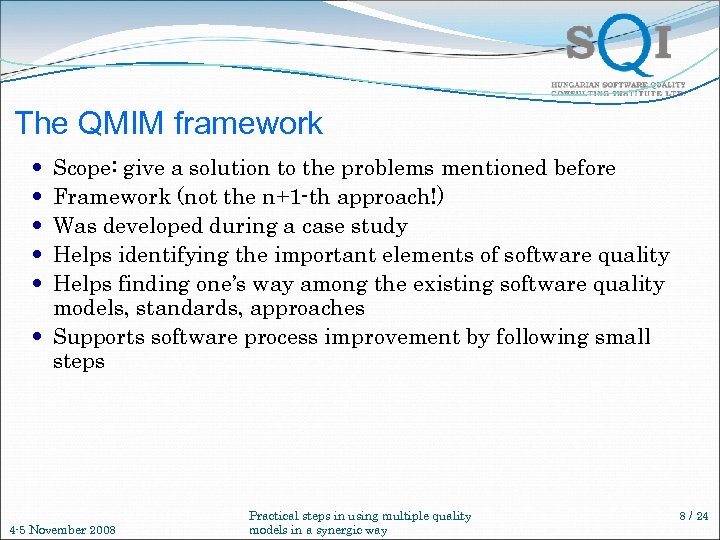 The QMIM framework Scope: give a solution to the problems mentioned before Framework (not