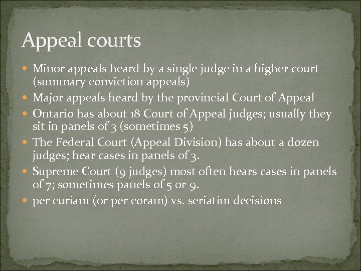 Appeal courts Minor appeals heard by a single judge in a higher court (summary