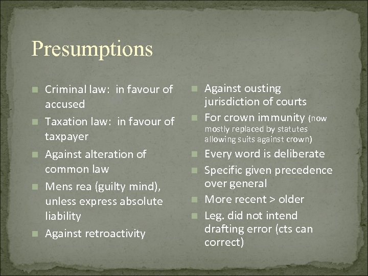Presumptions n n n Criminal law: in favour of accused Taxation law: in favour
