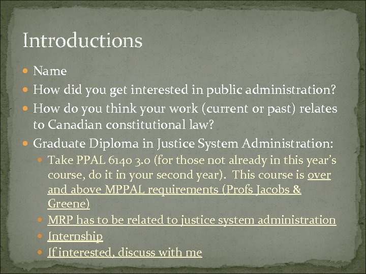 Introductions Name How did you get interested in public administration? How do you think