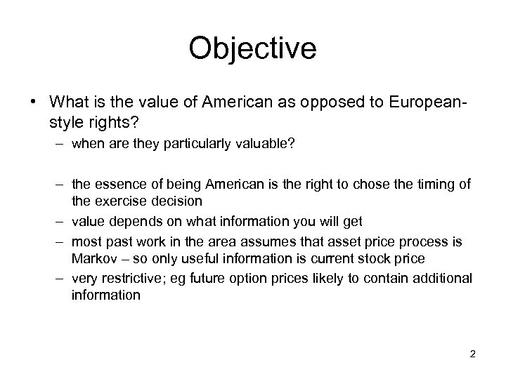 Objective • What is the value of American as opposed to Europeanstyle rights? –