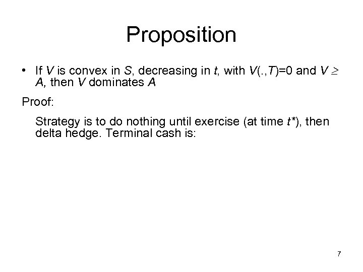 Proposition • If V is convex in S, decreasing in t, with V(. ,