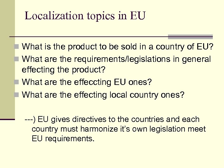 Localization topics in EU n What is the product to be sold in a