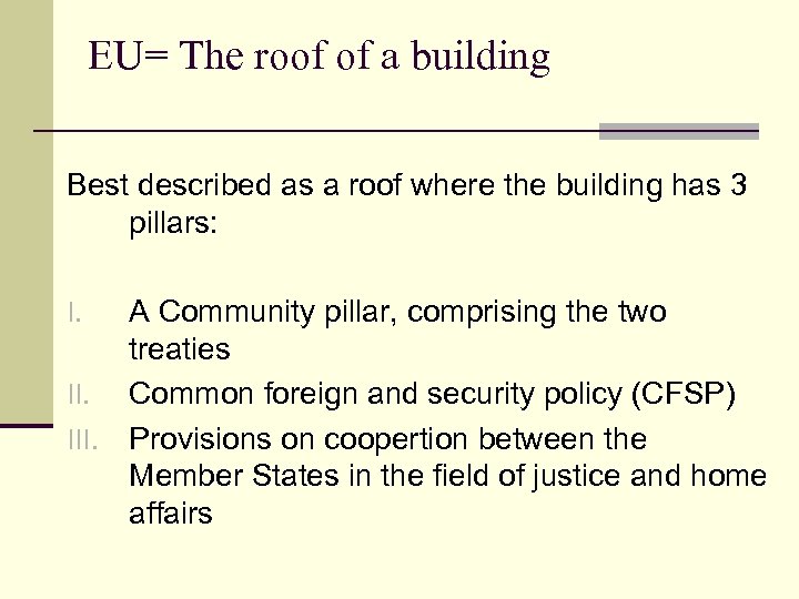 EU= The roof of a building Best described as a roof where the building